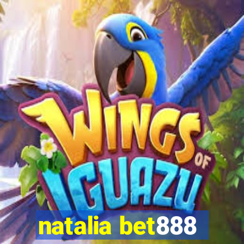 natalia bet888